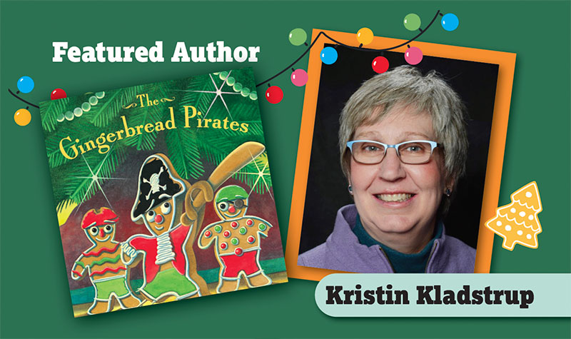 Featured Author Kristin Kladstrup - The Gingerbread Pirates